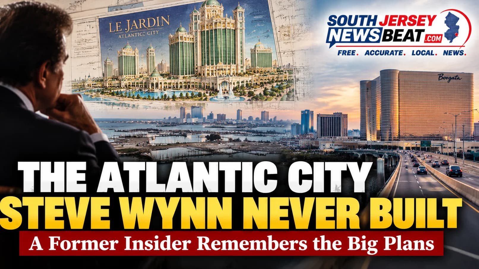 The Atlantic City Steve Wynn Never Built: A Former Insider Remembers the Casino Mogul’s Big Plans