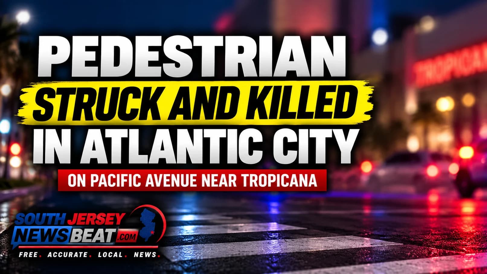 Pedestrian Struck and Killed Near Tropicana in Atlantic City