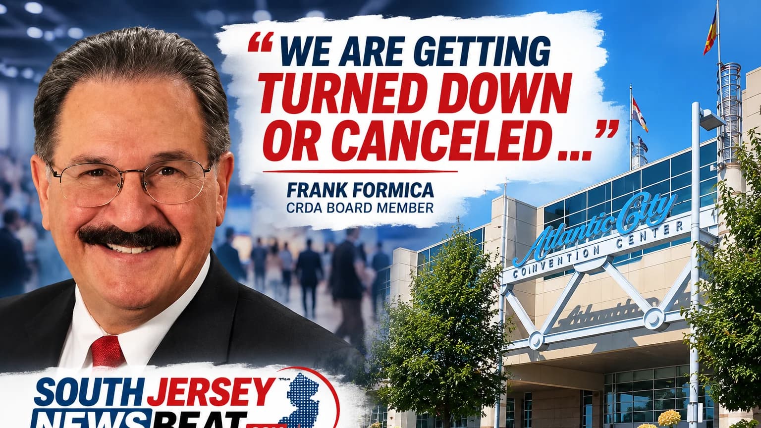 Formica Says Atlantic City Is Losing Convention Business as Push for Major Center Renovation Grows