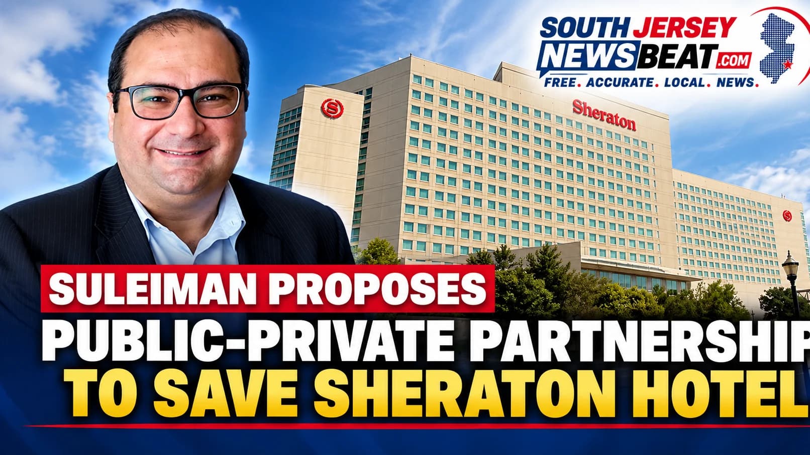 Suleiman Proposes Public-Private Partnership to Save Atlantic City's Sheraton Hotel
