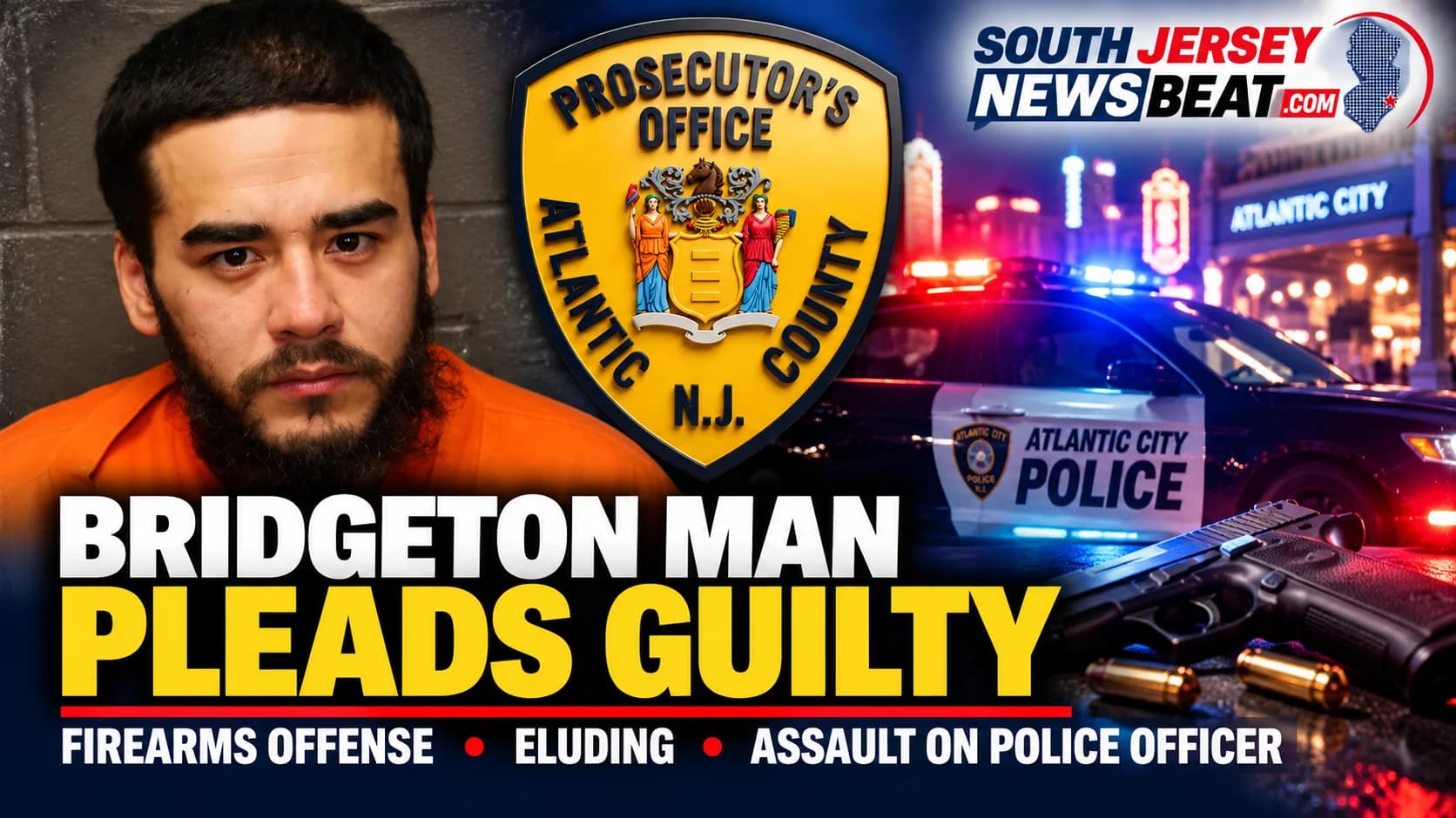 Bridgeton Man Faces Eight Years in Prison After Fleeing Atlantic City Police With Officer Trapped Inside Vehicle