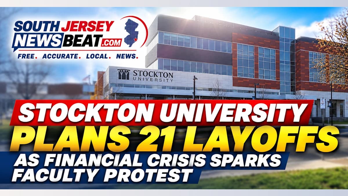 Stockton University Plans 21 Layoffs as $20 Million Financial Crisis Sparks Faculty Protest