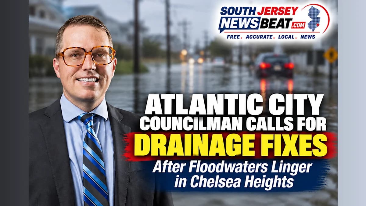 Atlantic City Councilman Calls for Drainage Fixes After Floodwaters Linger in Chelsea Heights