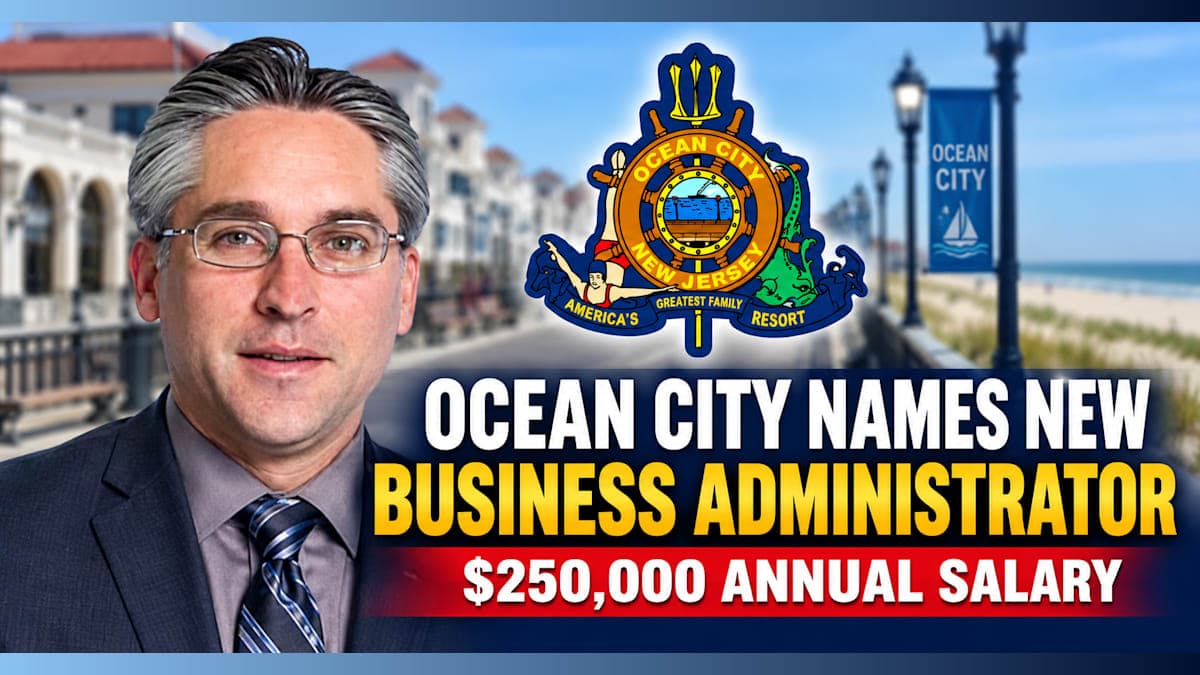 Ocean City Names New Business Administrator at $250,000 Annual Salary