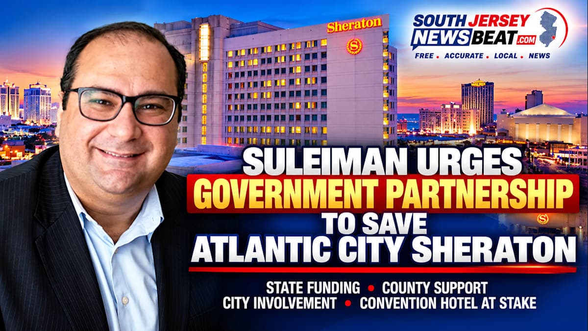 Suleiman Calls for Government Partnership to Save Atlantic City Sheraton as December Closure Deadline Looms