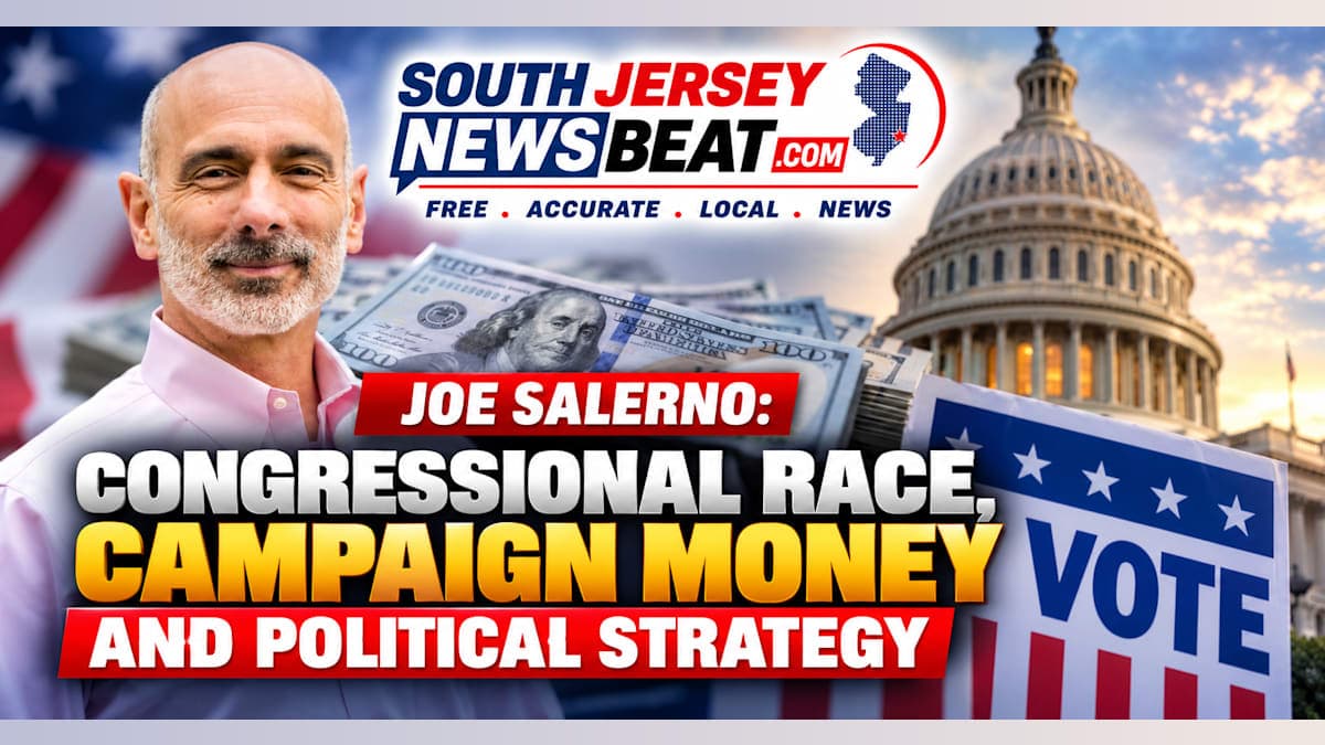 Former Van Drew Challenger Joe Salerno Discusses $1.5 Million Outside Spending Push, Campaign Fundraising and South Jersey Congressional Race